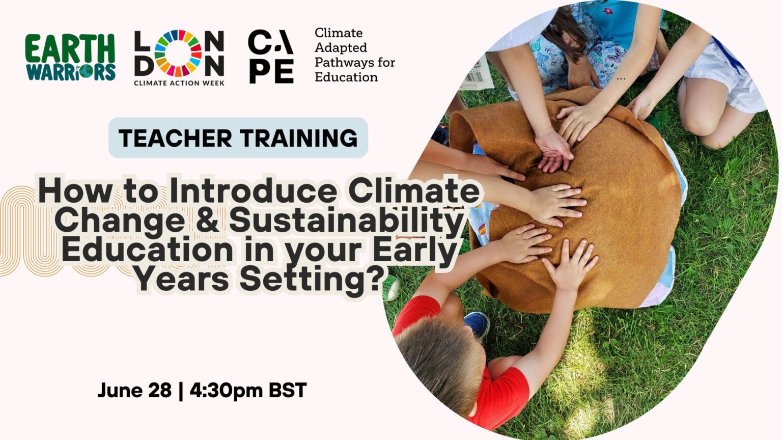 London Climate Action Week Teacher Training 2023 Earth Warriors